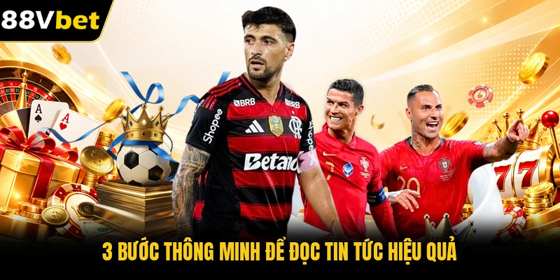 3 bước thông minh để đọc tin tức hiệu quả