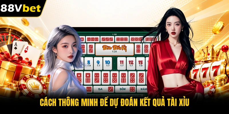 Cách thông minh để dự đoán kết quả tài xỉu