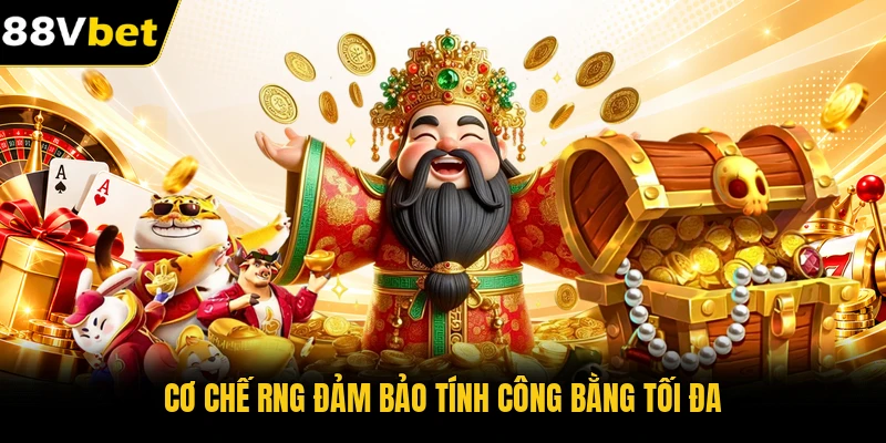 Cơ chế RNG đảm bảo tính công bằng tối đa