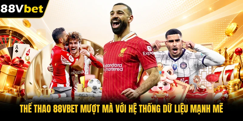 Thể thao 88VBET mượt mà với hệ thống dữ liệu mạnh mẽ Thể thao 88VBET mượt mà với hệ thống dữ liệu mạnh mẽ
