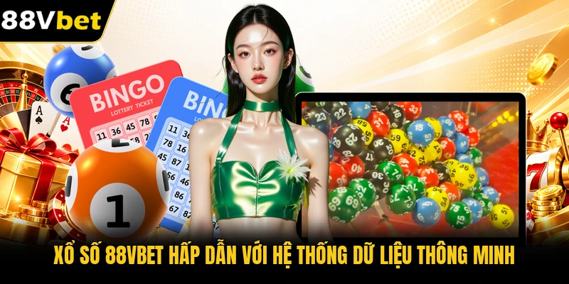 Xổ số 88VBET hấp dẫn với hệ thống dữ liệu thông minh